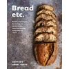 KNYGA Matthew James Duffy Bread Etc., Recipes + Techniques for Baking with Sourdough, Yeasted Doug Pizza Dough + More