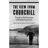 KNYGA Matthew Mills Stevenson VIEW FROM CHURCHILL, Travels in the Footsteps of Britain's Last Lion