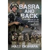 KNYGA Matthew Okuhara Basra and Back, The Memoir of an Unlikely Infantryman in the Iraq War