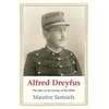KNYGA Maurice Samuels Alfred Dreyfus, The Man at the Center of the Affair