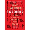 KNYGA Max Hastings Soldiers, Great Stories of War and Peace