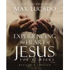 KNYGA Max Lucado Experiencing the Heart of Jesus for 52 Weeks Revised and Updated