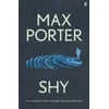 KNYGA Max Porter Shy, THE NUMBER ONE SUNDAY TIMES BESTSELLER
