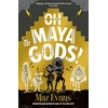 KNYGA Maz Evans Oh Maya Gods!