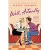 KNYGA Mazey Eddings Well, Actually, An utterly delightful and sexy second-chance romance from the author of A With Love!