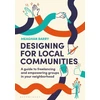 KNYGA Meaghan Barry Designing for Local Communities, A guide to freelancing and empowering groups in your neighborhood