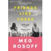 KNYGA Meg Rosoff Friends Like These, 'This summer's must-read' - The Times