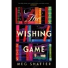 KNYGA Meg Shaffer Wishing Game, "Part Willy Wonka, part magical realism, and wholly moving" Jodi Picoult