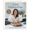KNYGA Megan Mckenna Love Gluten Free, The INSTANT SUNDAY TIMES BESTSELLER for easy, everyday, gluten-free recipes
