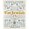 KNYGA Melinda Strauss Eat Jewish, Over 100 Recipes That Blend Jewish Heritage, Modern Flavors, and Family Traditions