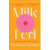 KNYGA Melissa Broder Broder Melissa Milk Fed