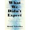 KNYGA Melody Schreiber What We Didn't Expect, Personal Stories About Premature Birth
