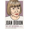 KNYGA Melville House Joan Didion: The Last Interview