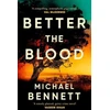 KNYGA Michael Bennett Better the Blood, The past never truly stays buried. Welcome to the dark side of paradise.