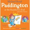 KNYGA Michael Bond Paddington at the Rainbow’s End and Other Stories