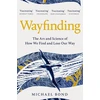 KNYGA Michael Bond Bond Michael Wayfinding: The Art and Science of How We Find and Lose Our Way