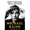 KNYGA Michael Caine Don't Look Back, You'll Trip Over, My Guide to Life