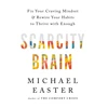 KNYGA Michael Easter Scarcity Brain, Fix Your Craving Mindset and Rewire Your Habits to Thrive with Enough