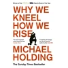 KNYGA Michael Holding Why We Kneel How We Rise