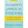 KNYGA Michael J Gorman Elements of Biblical Exegesis – A Basic Guide for Students and Ministers