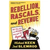 KNYGA Michael Keen Rebellion, Rascals, and Revenue, Tax Follies and Wisdom through the Ages