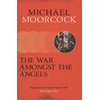 KNYGA Michael Moorcock War Amongst the Angels