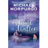 KNYGA Michael Morpurgo My Friend Walter