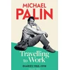 KNYGA Michael Palin Travelling to Work