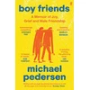 KNYGA Michael Pedersen Boy Friends, A Memoir of Joy, Grief and Male Friendship