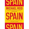 KNYGA Michael Reid Spain, The Trials and Triumphs of a Modern European Country