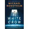 KNYGA Michael Robotham Baltas Crow, The astounding new thriller from the prize-winning author