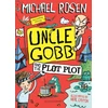 KNYGA Michael Rosen Uncle Gobb and the Plot Plot