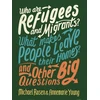 KNYGA Michael Rosen Who are Refugees and Migrants? What Makes People Leave their Homes? And Other Big Questions