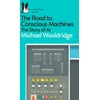 KNYGA Michael Wooldridge Road to Conscious Machines, The Story of AI