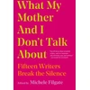KNYGA Michele Filgate What My Mother and I Don't Talk About