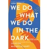 KNYGA Michelle Hart We Do What We Do in the Dark