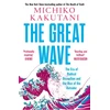 KNYGA Michiko Kakutani Great Wave, The Era of Radical Disruption and the Rise of the Outsider