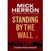 KNYGA Mick Herron Standing by the Wall, A Slough House Interlude