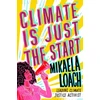 KNYGA Mikaela Loach Climate Is Just the Start, How We Can STOP the Climate Crisis and START Building a Better World for Everyone