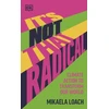 KNYGA Mikaela Loach It's Not That Radical, Climate Action to Transform Our World
