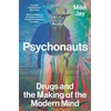 KNYGA Mike Jay Psychonauts, Drugs and the Making of the Modern Mind