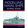 KNYGA Mike Mccabe Modelling Naval Ships in Small Scales