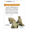 KNYGA Mike Wells My Revision Notes: OCR AS/A-level History: The French Revolution and the rule of Napoleon 1774-1815