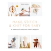 KNYGA Milie Guelpa Make, Stitch &amp; Knit for Baby