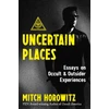 KNYGA Mitch Horowitz Uncertain Places