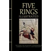 KNYGA Miyamoto Musashi Five Rings Illustrated, The Classic Text on Mastery in Swordsmanship, Leadership and Conflict: A New Translation