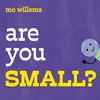 KNYGA Mo Willems Are You Small?