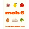 KNYGA Mob 6: Tasty 6-Ingredient Meals