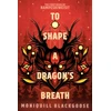 KNYGA Moniquill Blackgoose To Shape a Dragon's Breath