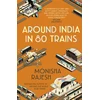 KNYGA Monisha Rajesh Around India in 80 Trains